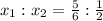 x_1:x_2= \frac{5}{6} : \frac{1}{2}