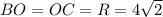 BO=OC=R=4 \sqrt{2}