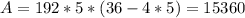 A=192*5*(36-4*5) = 15360