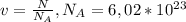 v= \frac{N}{N_{A}} , N_{A}=6,02 *10^{23}