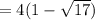 =4(1- \sqrt{17})