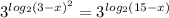 3^{ log_{2}(3-x)^2}= 3^{ log_{2} (15-x)}