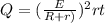 Q=( \frac{E}{R+r)} ) ^{2} rt