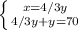 \left \{ {{ x=4/3y} \atop {4/3y+y=70}} \right.