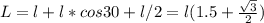 L=l+l*cos30+l/2=l(1.5+ \frac{\sqrt 3}{2})