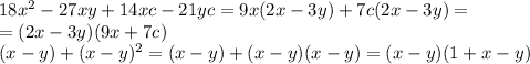 18x^2-27xy+14xc-21yc=9x(2x-3y)+7c(2x-3y)=\\=(2x-3y)(9x+7c)\\(x-y)+(x-y)^2=(x-y)+(x-y)(x-y)=(x-y)(1+x-y)