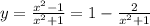 y = \frac{x^2-1}{x^2+1} =1 - \frac{2}{x^2+1}