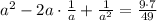 a ^{2}-2a\cdot \frac{1}{a}+ \frac{1}{a ^{2} }= \frac{9\cdot 7}{49}