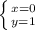 \left \{ {{x=0} \atop {y=1}} \right.