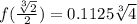 f(\frac{ \sqrt[3]{2} }{2})=0.1125 \sqrt[3]{4}