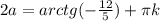 2a=arctg(- \frac{12}{5})+ \pi k