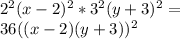 2^2(x-2)^2*3^2(y+3)^2= \\ 36((x-2)(y+3))^2