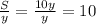 \frac{S}{y}= \frac{10y}{y} =10