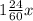 1 \frac{24}{60}x