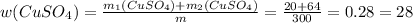 w(CuSO_{4})= \frac{m_{1}(CuSO_{4})+m_{2}(CuSO_{4}) }{m}= \frac{20+64}{300}=0.28=28