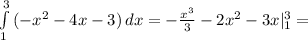 \int\limits^3_1 {(-x^2-4x-3)} \, dx =- \frac{x^3}{3} -2x^2-3x| _{1} ^{3} =