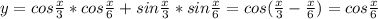 y=cos \frac{x}{3}*cos\frac{x}{6}+sin\frac{x}{3}*sin\frac{x}{6}=cos(\frac{x}{3}-\frac{x}{6})=cos\frac{x}{6}