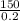 \frac{150}{0.2}