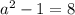 a^2-1=8