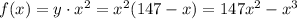 f(x)=y\cdot x^2=x^2(147-x)=147x^2-x^3