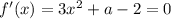 f'(x)=3x^{2}+a-2=0