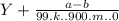 Y+ \frac{a-b}{99.k..900.m..0}