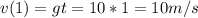 v(1)=gt=10*1=10m/s