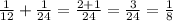 \frac{1}{12}+\frac{1}{24}=\frac{2+1}{24} =\frac{3}{24}=\frac{1}{8}