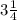 3\frac{1}{4}