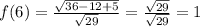 f(6)=\frac{ \sqrt{36-12+5}}{\sqrt{29}}=\frac{ \sqrt{29}}{\sqrt{29}}=1