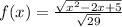 f(x)= \frac{ \sqrt{x^{2}-2x+5}}{\sqrt{29}}