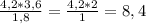 \frac{4,2*3,6}{1,8} = \frac{4,2*2}{1}=8,4