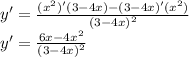 y' = \frac{(x^2)'(3-4x)-(3-4x)'(x^2)}{ {(3 - 4x)}^{2} } \\ y' = \frac{6x - 4 {x}^{2} }{ {(3 - 4x)}^{2} }