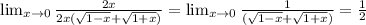 \lim_{x \to 0} \frac{2x }{2x( \sqrt{1-x}+ \sqrt{1+x} )} =\lim_{x \to 0} \frac{1 }{( \sqrt{1-x}+ \sqrt{1+x} )} = \frac{1}{2}