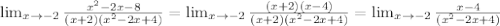 \lim_{x \to -2} \frac{x^2-2x-8}{(x+2)(x^2-2x+4)}= \lim_{x \to -2} \frac{(x+2)(x-4)}{(x+2)(x^2-2x+4)}=\lim_{x \to -2} \frac{x-4}{(x^2-2x+4)}