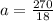 a= \frac{270}{18}