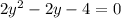 2y^{2}-2y-4=0