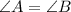 \angle A= \angle B \\&#10;