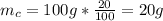 m_c=100g* \frac{20}{100}=20g