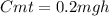 Cmt=0.2mgh