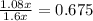 \frac{1.08x}{1.6x}=0.675