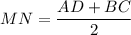 MN=\dfrac{AD+BC}{2}