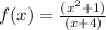 f(x)= \frac{(x^2+1)}{(x+4)}