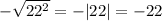 -\sqrt{ 22^{2} } = -|22| = -22