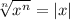 \sqrt[n]{x^{n}}=|x|\\\\