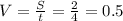 V = \frac{S}{t} = \frac{2}{4} = 0.5