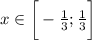 x\in\bigg[-\frac{1}{3};\frac{1}{3}\bigg]