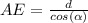 AE= \frac{d}{cos( \alpha )}