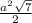 \frac{a^2 \sqrt{7} }{2}