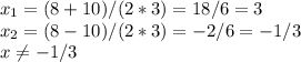 x_1=(8+10)/(2*3)=18/6=3\\x_2=(8-10)/(2*3)=-2/6=-1/3\\x \neq -1/3
